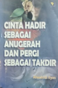 Image of Cinta Hadir Sebagai Anugerah dan Pergi Sebagai Takdir