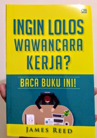 Image of Ingin Lolos Wawancara Kerja ?
Baca Buku ini !
