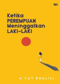 Image of Ketika Perempuan Meninggalkan Laki-Laki