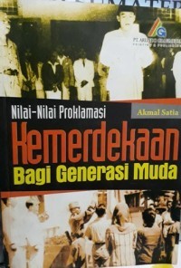 Image of Nilai-nilai Proklamasi Kemerdekaan Bagi Generasi Muda