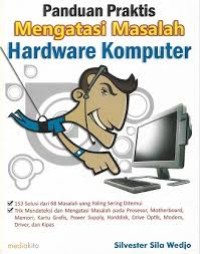 Image of PANDUAN PRAKTIS MENGATASI MASALAH HARDWARE KOMPUTER