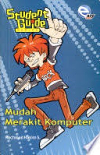Image of STUDENT GUIDE SERIES MUDAH MERAKIT KOMPUTER