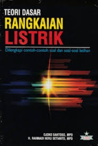 Image of TEORI DASAR RANGKAINAN LISTRIK [ DILENGKAPI CONTOH -CONTOH SOAL DAN SOAL-SOAL LATIHAN ]